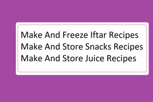make-freeze-iftar-snacks-recipes